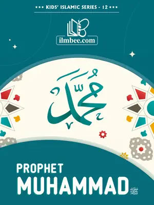 Ilmbee book 12: Prophet Muhammad